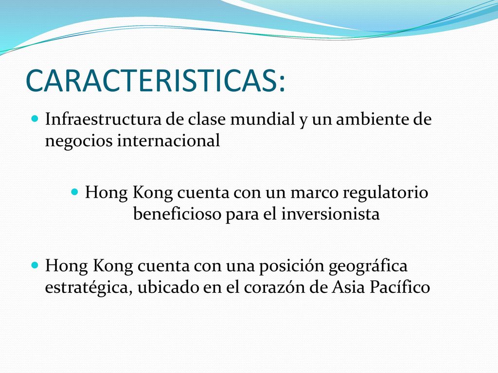 CARACTERISTICAS: Infraestructura de clase mundial y un ambiente de negocios internacional.