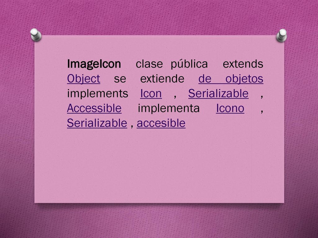 ImageIcon clase pública extends Object se extiende de objetos implements Icon , Serializable , Accessible implementa Icono , Serializable , accesible