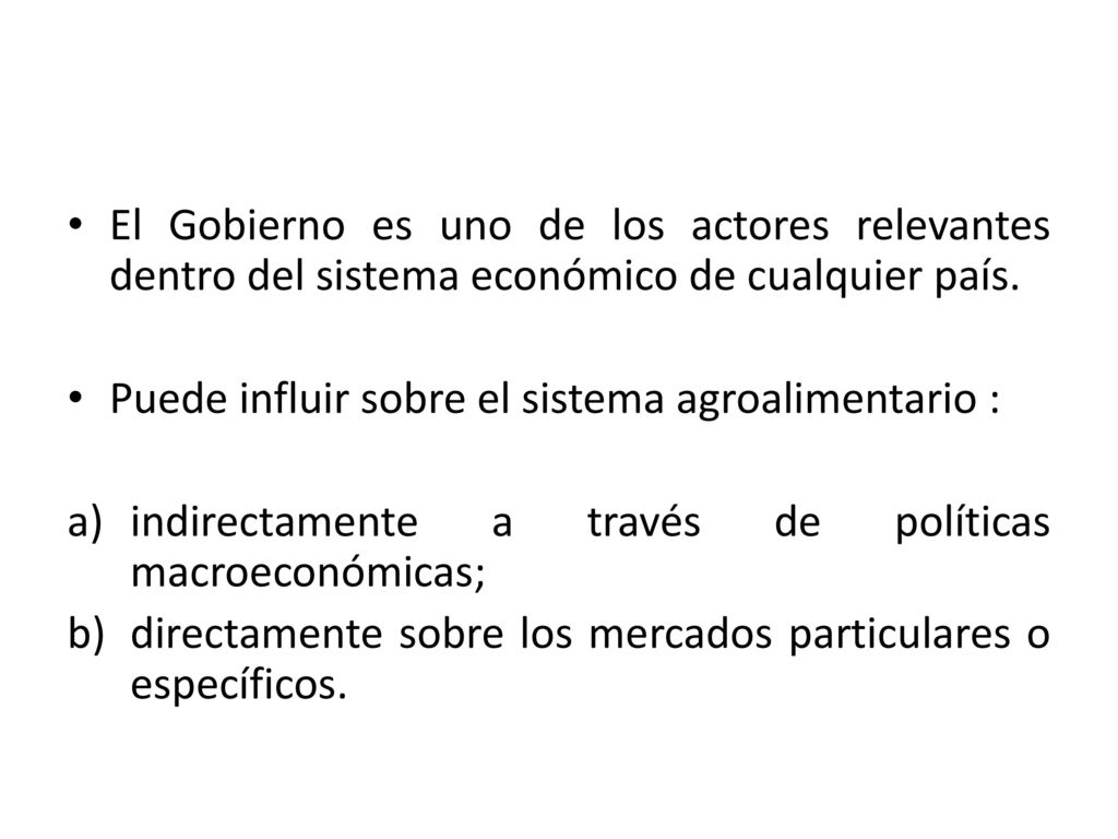 El Gobierno es uno de los actores relevantes dentro del sistema económico de cualquier país.