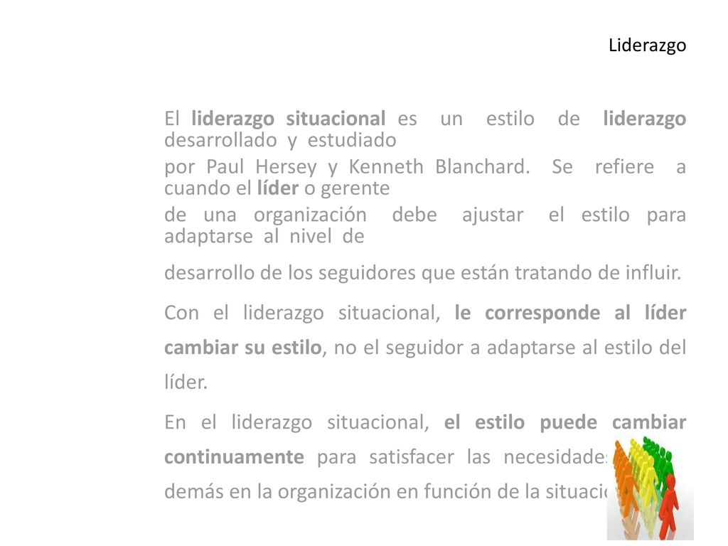 de una organización debe ajustar el estilo para adaptarse al nivel de