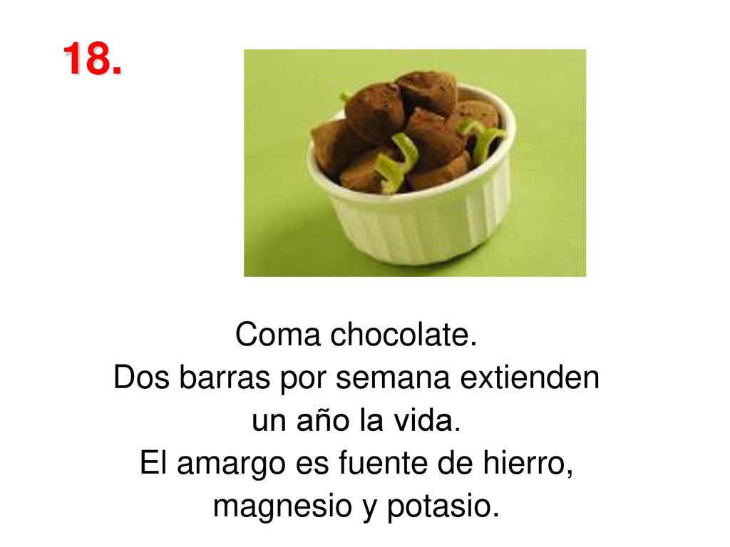 18. Coma chocolate. Dos barras por semana extienden un año la vida.