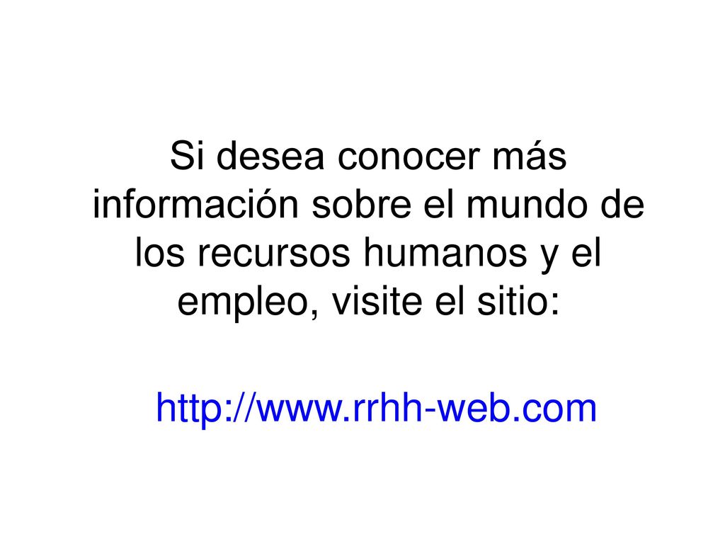 Si desea conocer más información sobre el mundo de los recursos humanos y el empleo, visite el sitio: