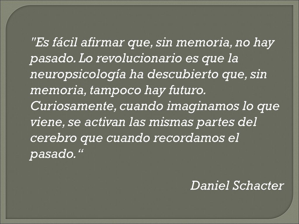Es fácil afirmar que, sin memoria, no hay pasado