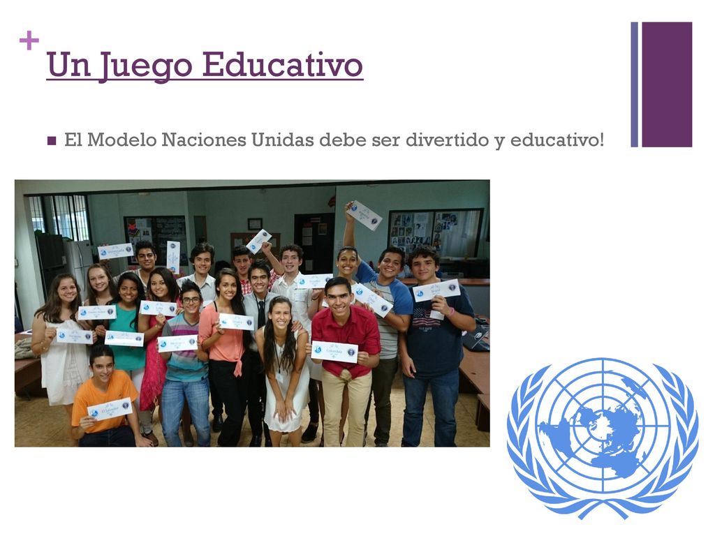 Un Juego Educativo El Modelo Naciones Unidas debe ser divertido y educativo!