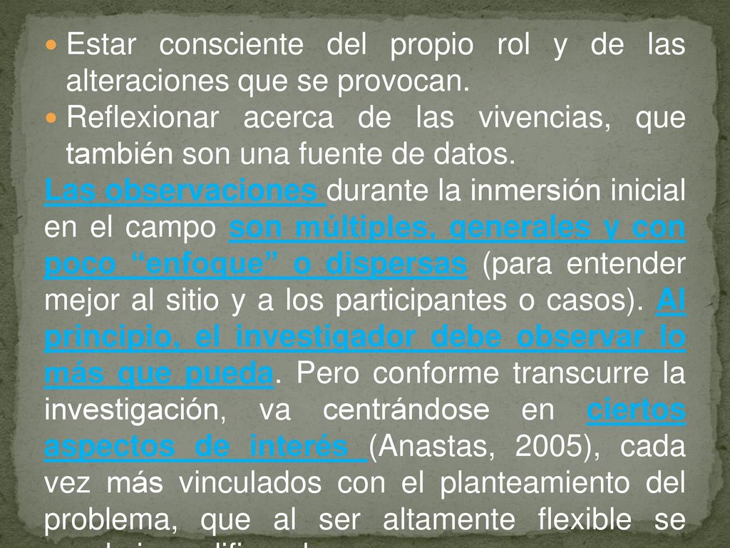 Estar consciente del propio rol y de las alteraciones que se provocan.