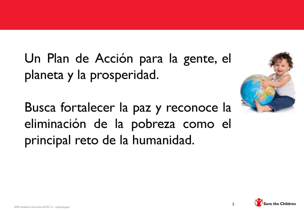 Un Plan de Acción para la gente, el planeta y la prosperidad.
