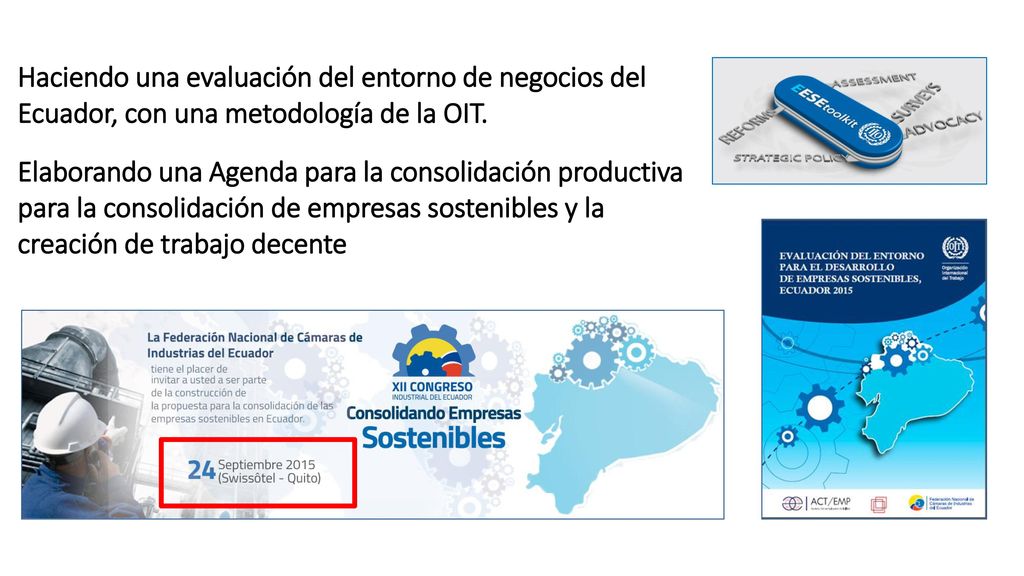 Haciendo una evaluación del entorno de negocios del Ecuador, con una metodología de la OIT. Elaborando una Agenda para la consolidación productiva para la consolidación de empresas sostenibles y la creación de trabajo decente
