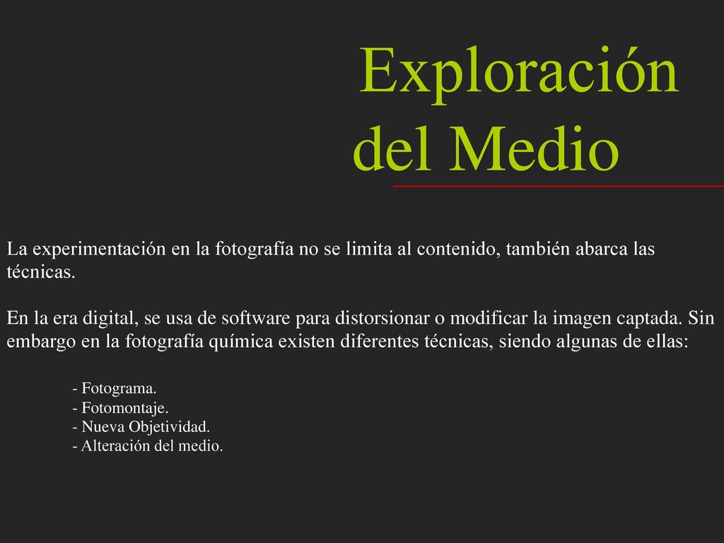 Exploración del Medio La experimentación en la fotografía no se limita al contenido, también abarca las técnicas.