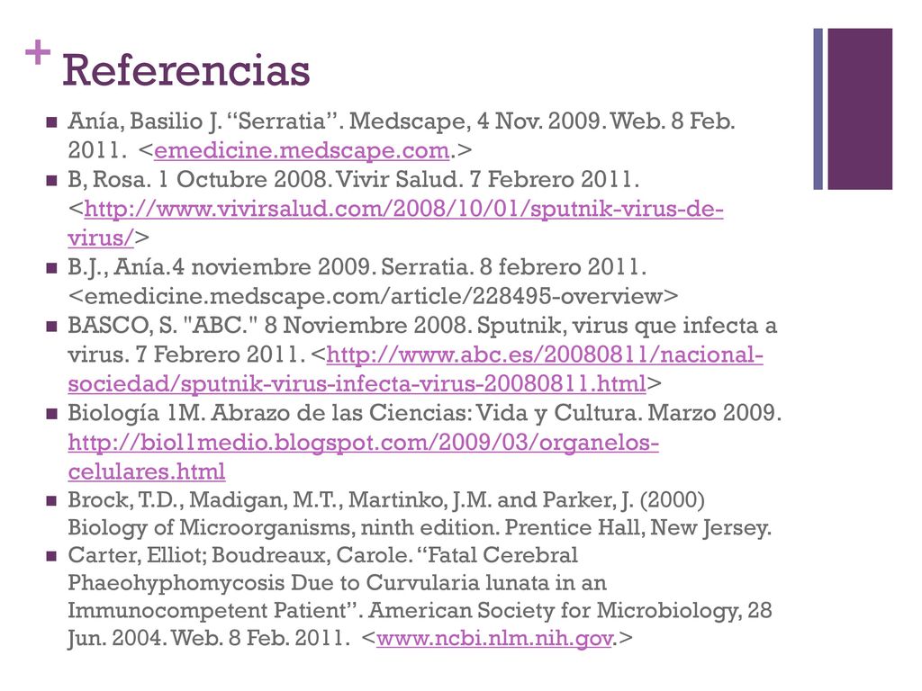 Referencias Anía, Basilio J. Serratia . Medscape, 4 Nov Web. 8 Feb <emedicine.medscape.com.>