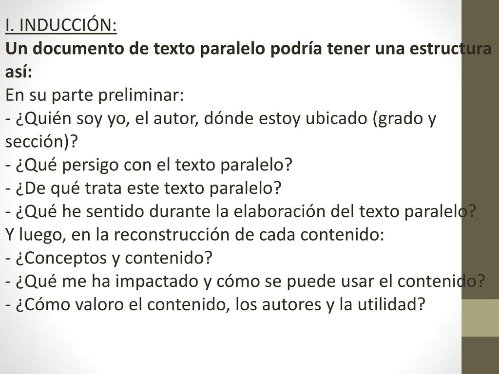 I. INDUCCIÓN: Un documento de texto paralelo podría tener una estructura así: En su parte preliminar: