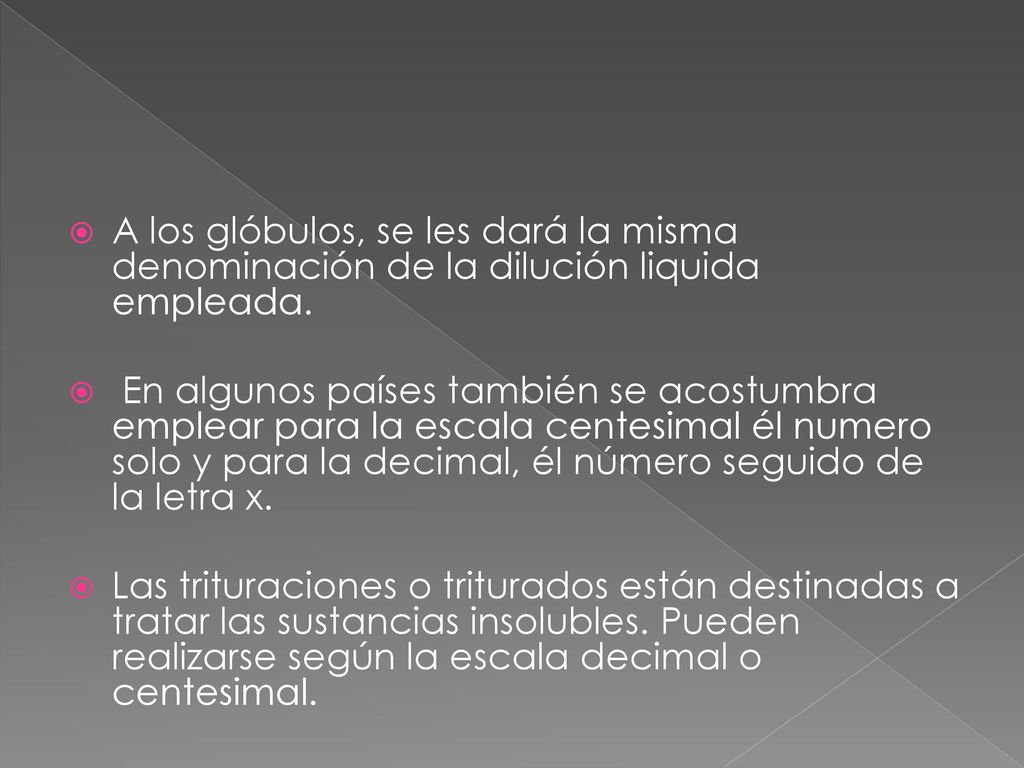 A los glóbulos, se les dará la misma denominación de la dilución liquida empleada.
