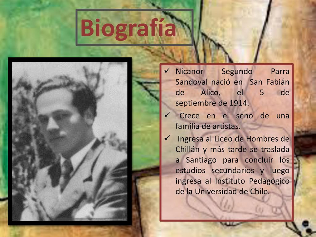 Biografía Nicanor Segundo Parra Sandoval nació en San Fabián de Alico, el 5 de septiembre de