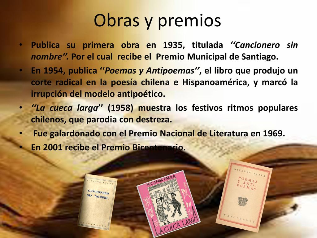 Obras y premios Publica su primera obra en 1935, titulada ‘‘Cancionero sin nombre’’. Por el cual recibe el Premio Municipal de Santiago.