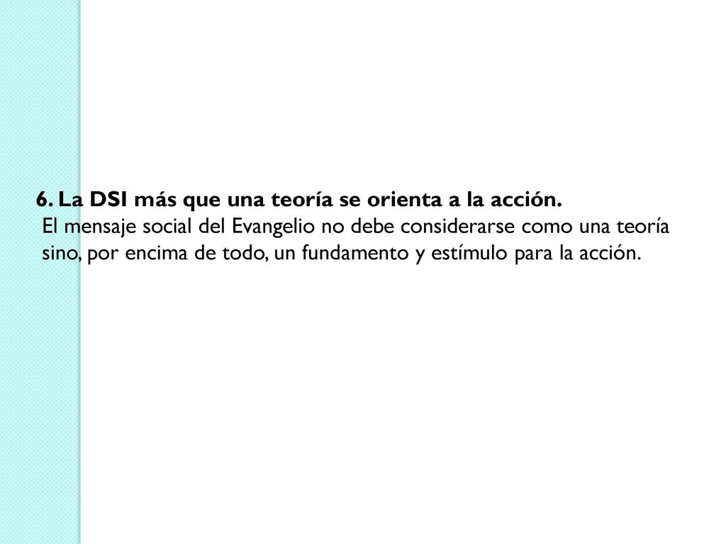 6. La DSI más que una teoría se orienta a la acción.
