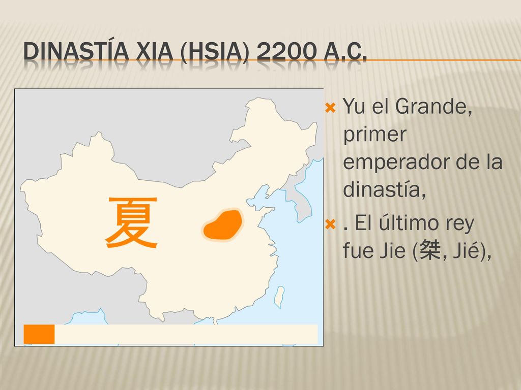 Dinastía Xia (Hsia) 2200 a.C. Yu el Grande, primer emperador de la dinastía, .