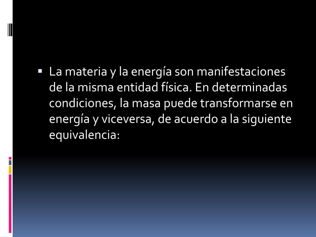 La materia y la energía son manifestaciones de la misma entidad física