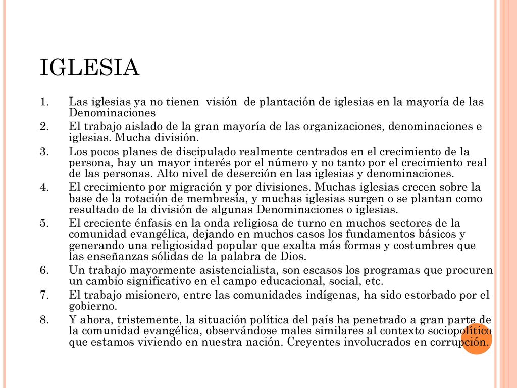 IGLESIA Las iglesias ya no tienen visión de plantación de iglesias en la mayoría de las Denominaciones.