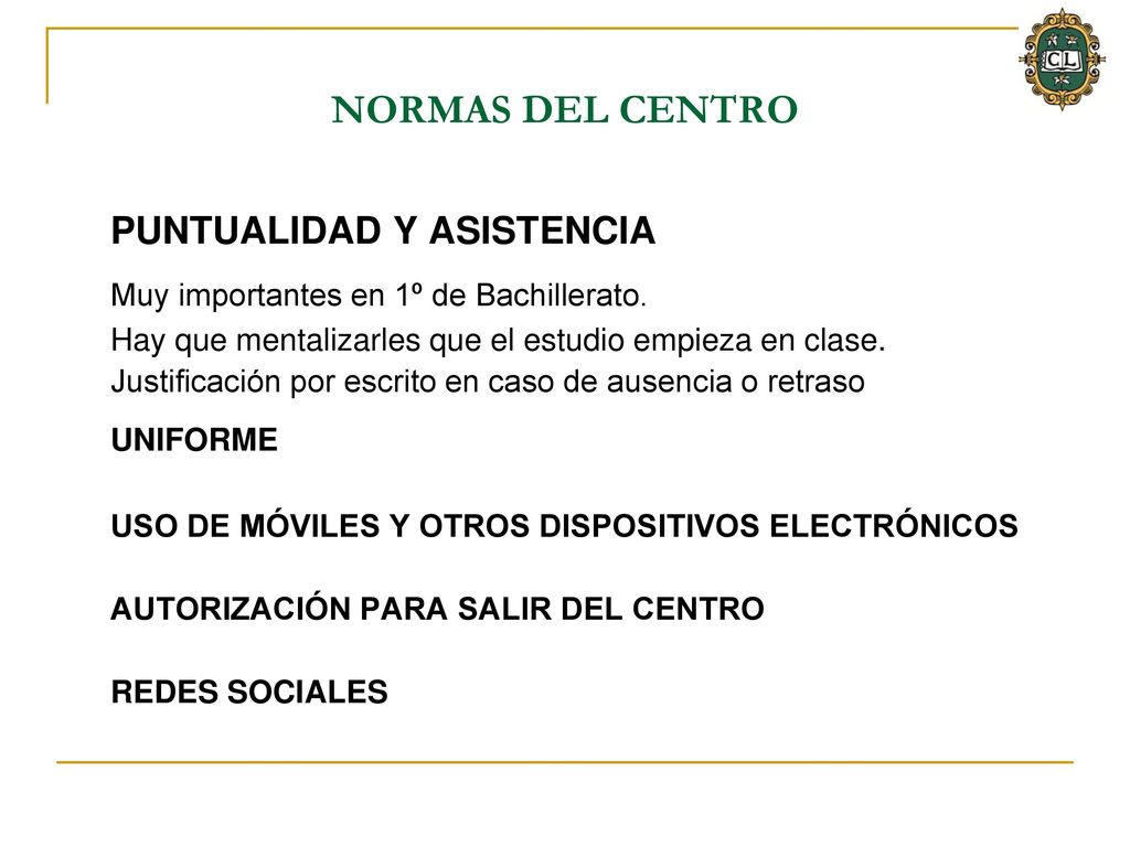 PUNTUALIDAD Y ASISTENCIA Muy importantes en 1º de Bachillerato.