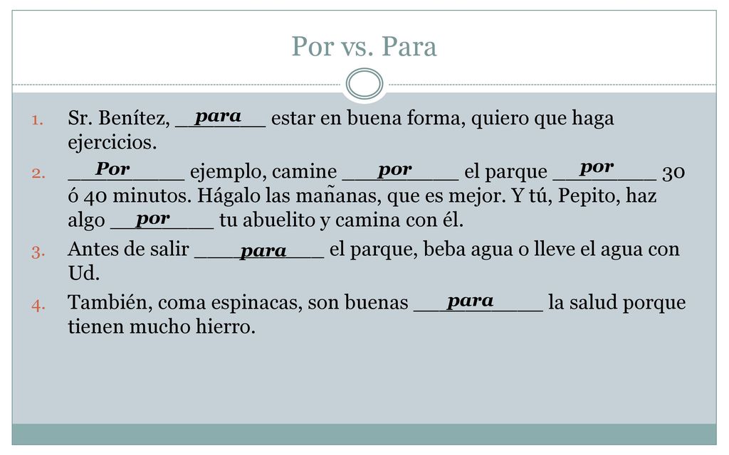 Por vs. Para Sr. Benítez, _______ estar en buena forma, quiero que haga ejercicios.