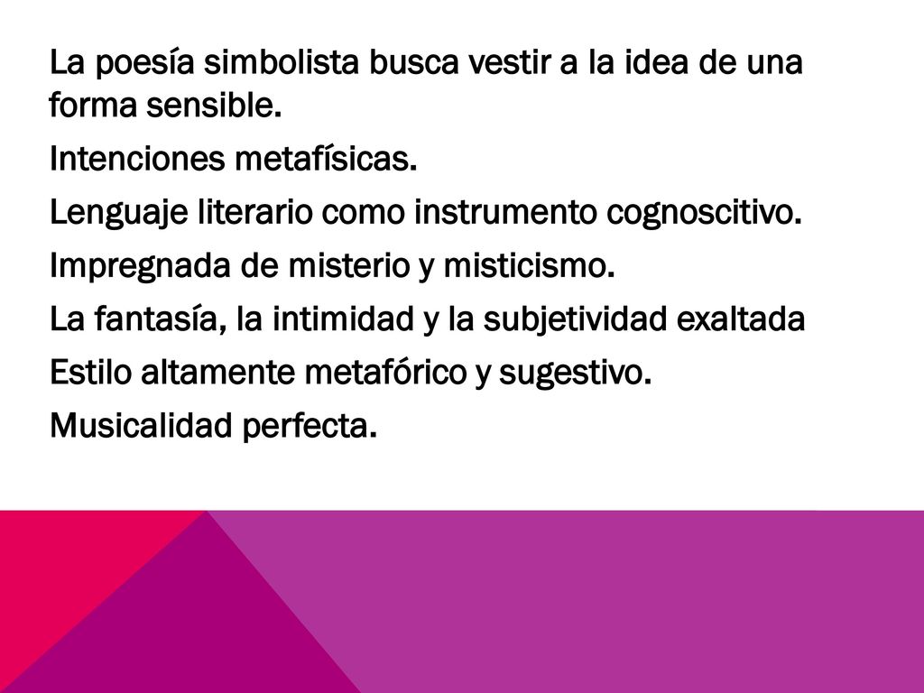 La poesía simbolista busca vestir a la idea de una forma sensible