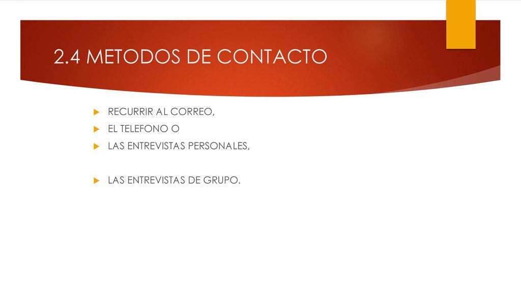 2.4 METODOS DE CONTACTO RECURRIR AL CORREO, EL TELEFONO O