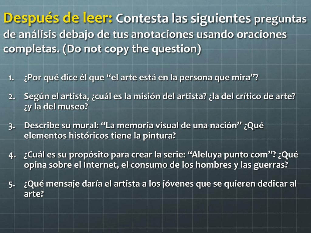 Después de leer: Contesta las siguientes preguntas de análisis debajo de tus anotaciones usando oraciones completas. (Do not copy the question)