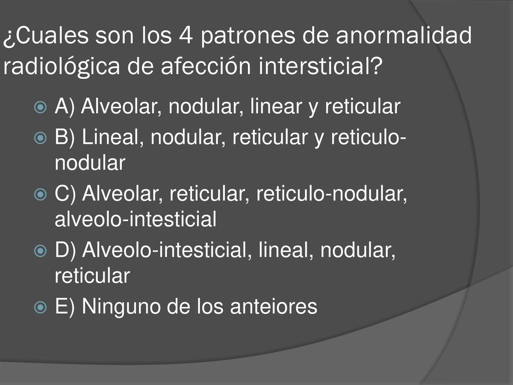 ¿Cuales son los 4 patrones de anormalidad radiológica de afección intersticial