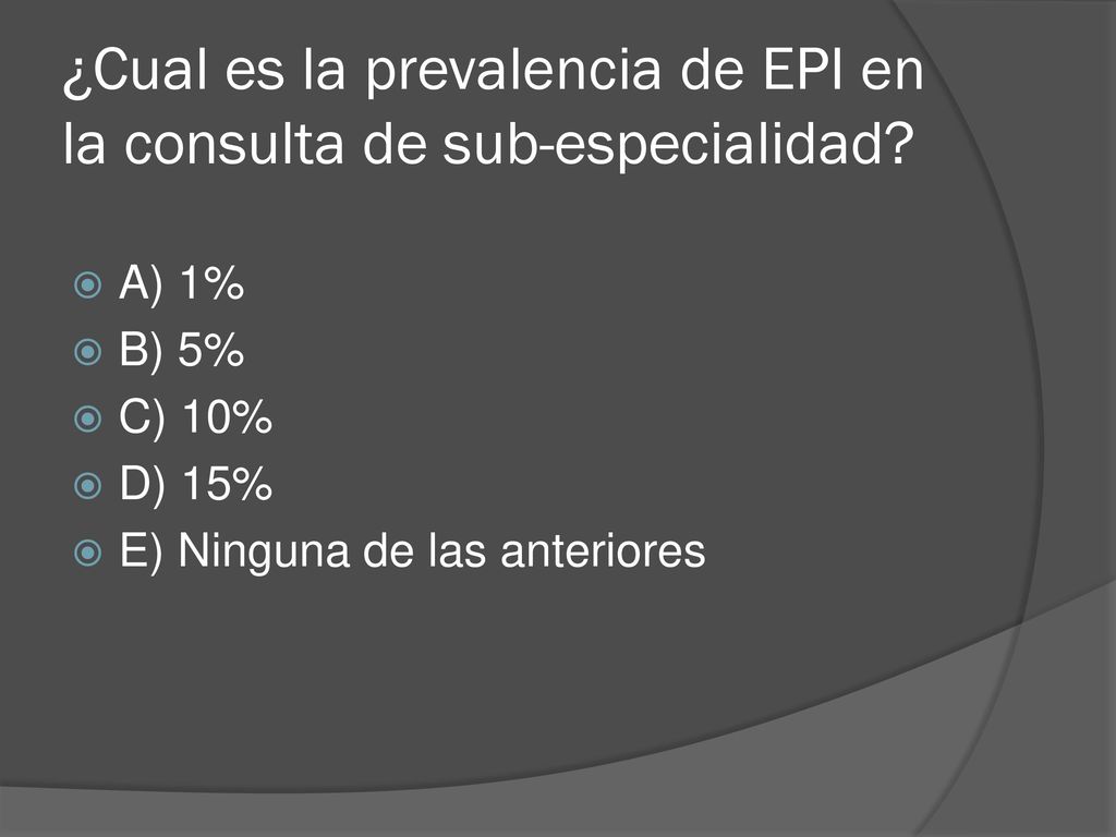 ¿Cual es la prevalencia de EPI en la consulta de sub-especialidad