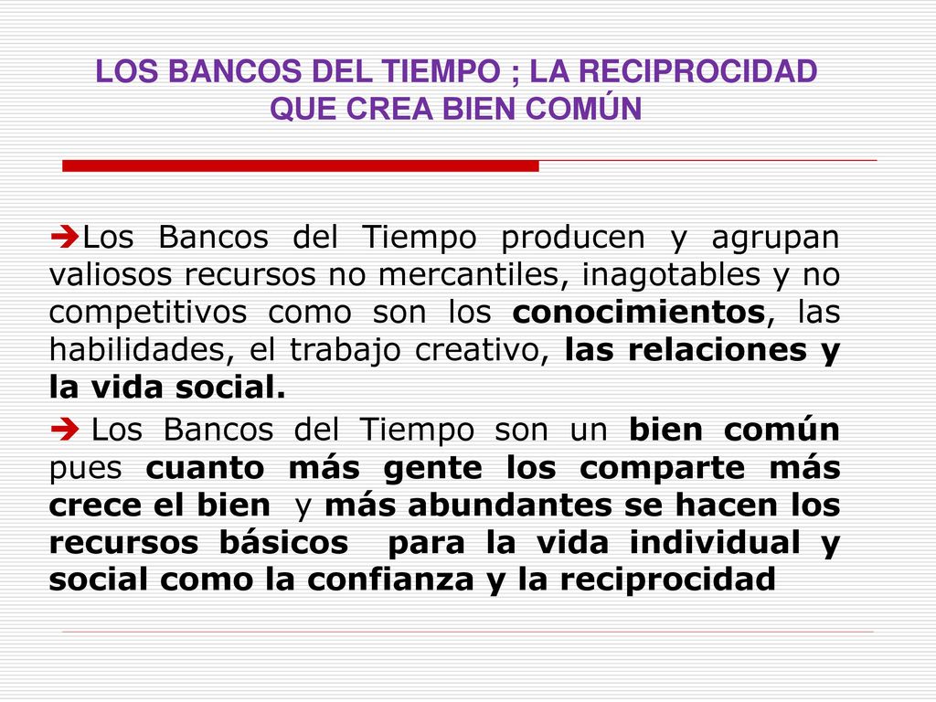 LOS BANCOS DEL TIEMPO ; LA RECIPROCIDAD QUE CREA BIEN COMÚN