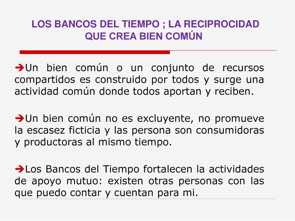 LOS BANCOS DEL TIEMPO ; LA RECIPROCIDAD QUE CREA BIEN COMÚN