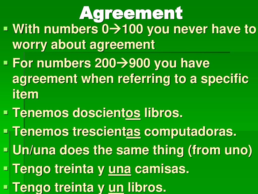 Agreement With numbers 0100 you never have to worry about agreement