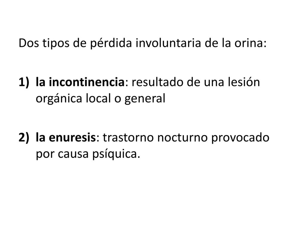 Dos tipos de pérdida involuntaria de la orina:
