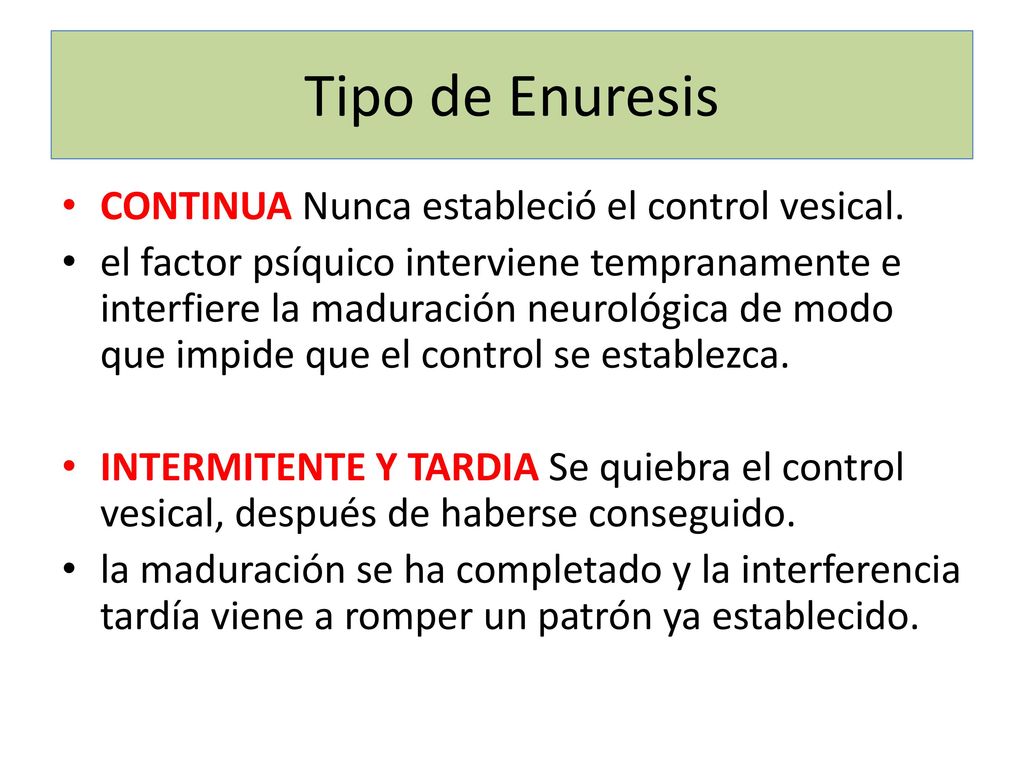 Tipo de Enuresis CONTINUA Nunca estableció el control vesical.