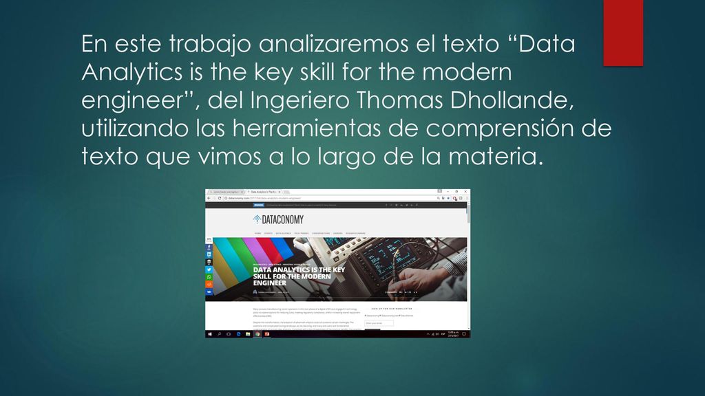En este trabajo analizaremos el texto Data Analytics is the key skill for the modern engineer , del Ingeriero Thomas Dhollande, utilizando las herramientas de comprensión de texto que vimos a lo largo de la materia.