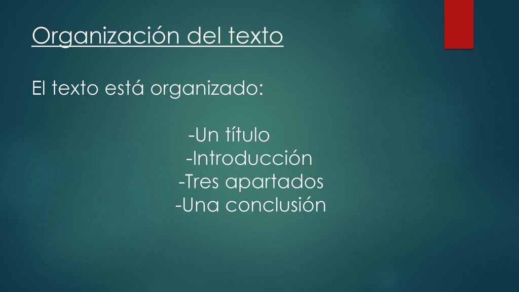 Organización del texto El texto está organizado:. -Un título