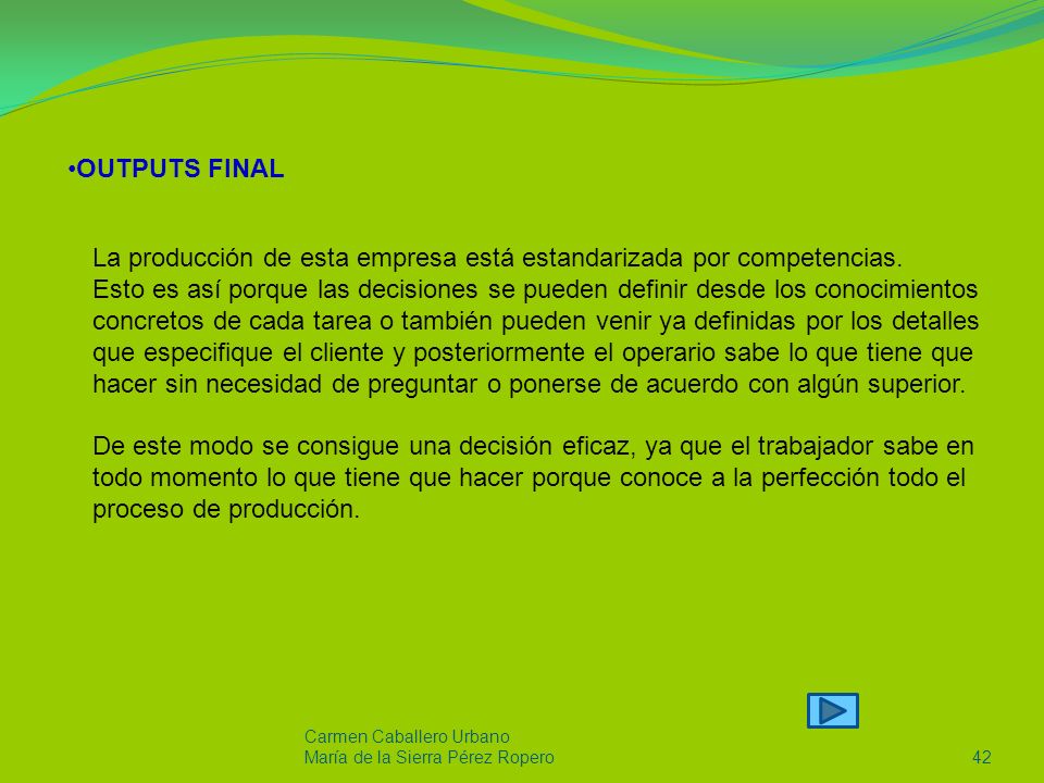 La producción de esta empresa está estandarizada por competencias.