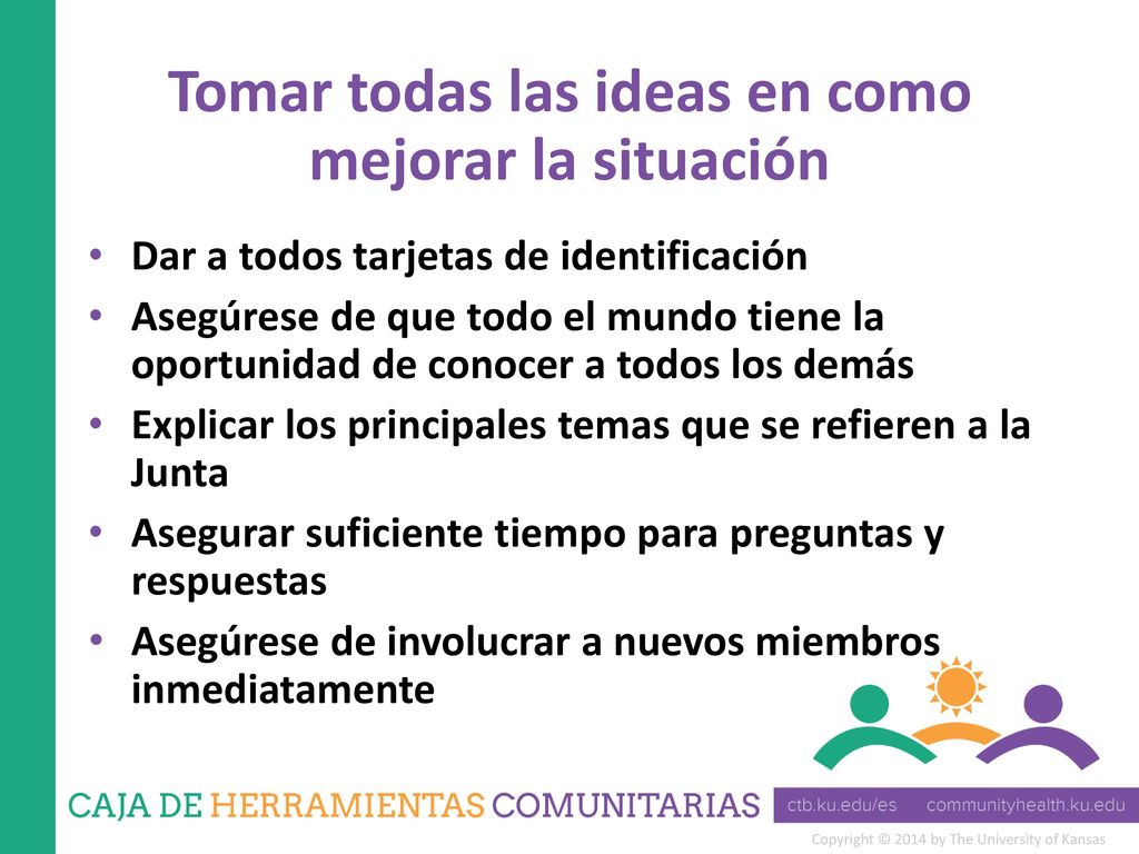Tomar todas las ideas en como mejorar la situación