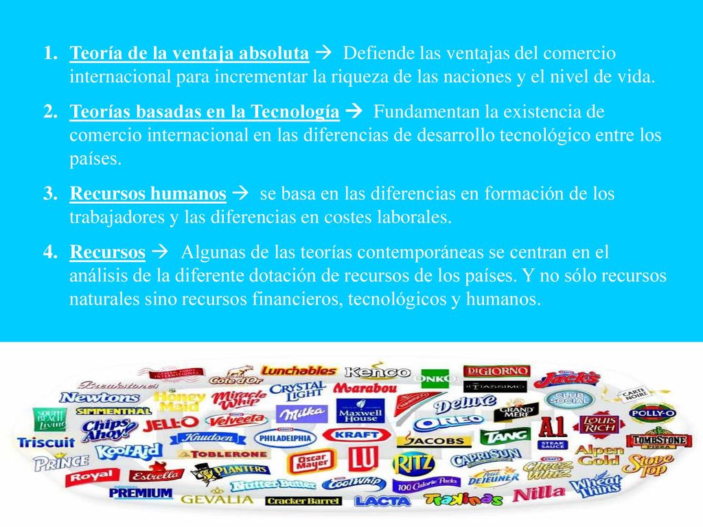 Teoría de la ventaja absoluta  Defiende las ventajas del comercio internacional para incrementar la riqueza de las naciones y el nivel de vida.