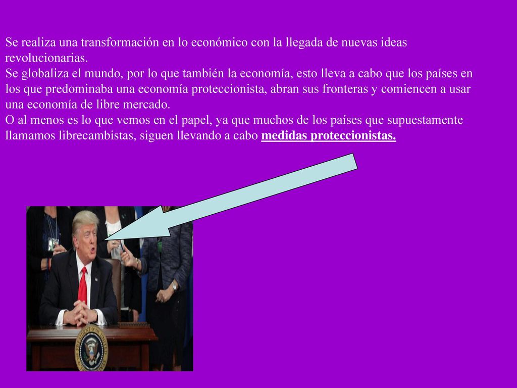 Se realiza una transformación en lo económico con la llegada de nuevas ideas revolucionarias.