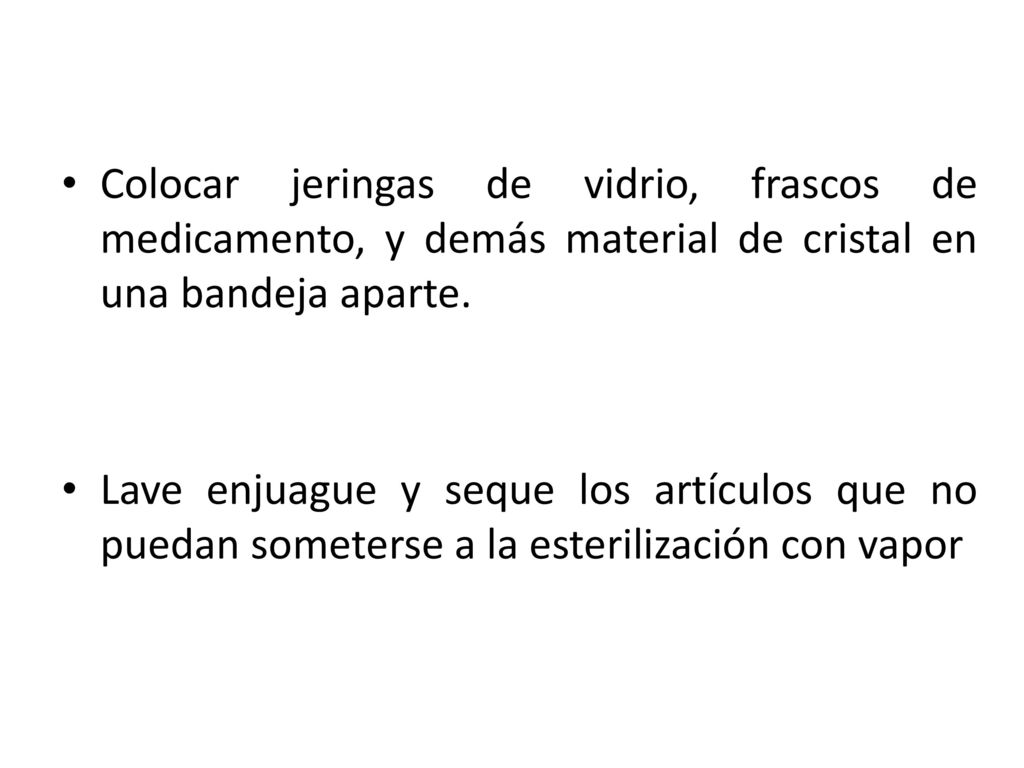 Colocar jeringas de vidrio, frascos de medicamento, y demás material de cristal en una bandeja aparte.