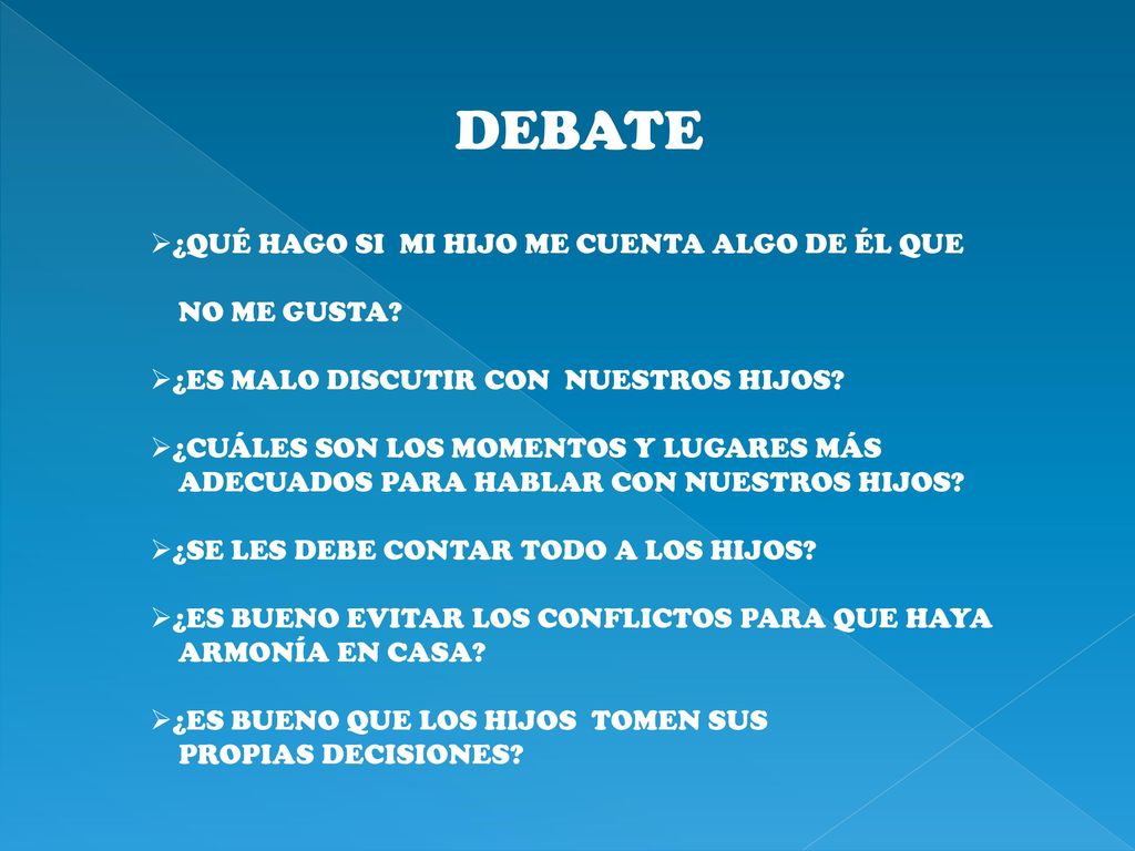 DEBATE ¿QUÉ HAGO SI MI HIJO ME CUENTA ALGO DE ÉL QUE NO ME GUSTA