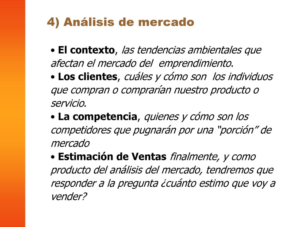 4) Análisis de mercado El contexto, las tendencias ambientales que afectan el mercado del emprendimiento.