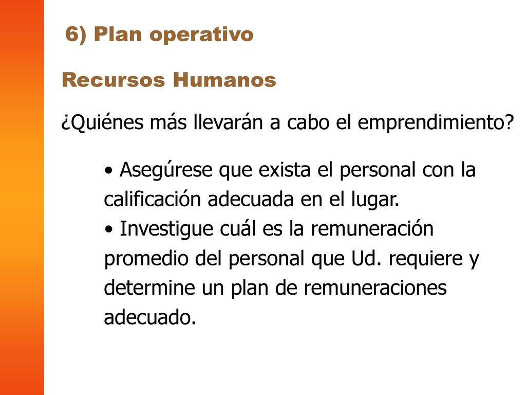 6) Plan operativo Recursos Humanos. ¿Quiénes más llevarán a cabo el emprendimiento