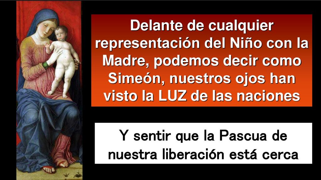 Y sentir que la Pascua de nuestra liberación está cerca