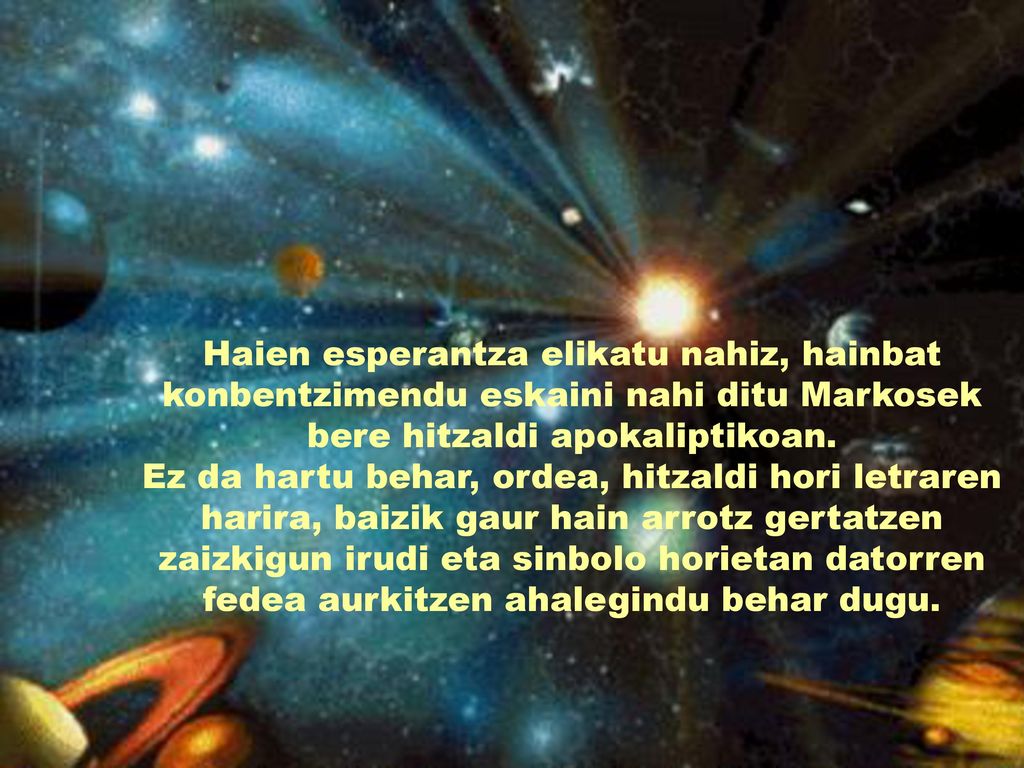 Haien esperantza elikatu nahiz, hainbat konbentzimendu eskaini nahi ditu Markosek bere hitzaldi apokaliptikoan.