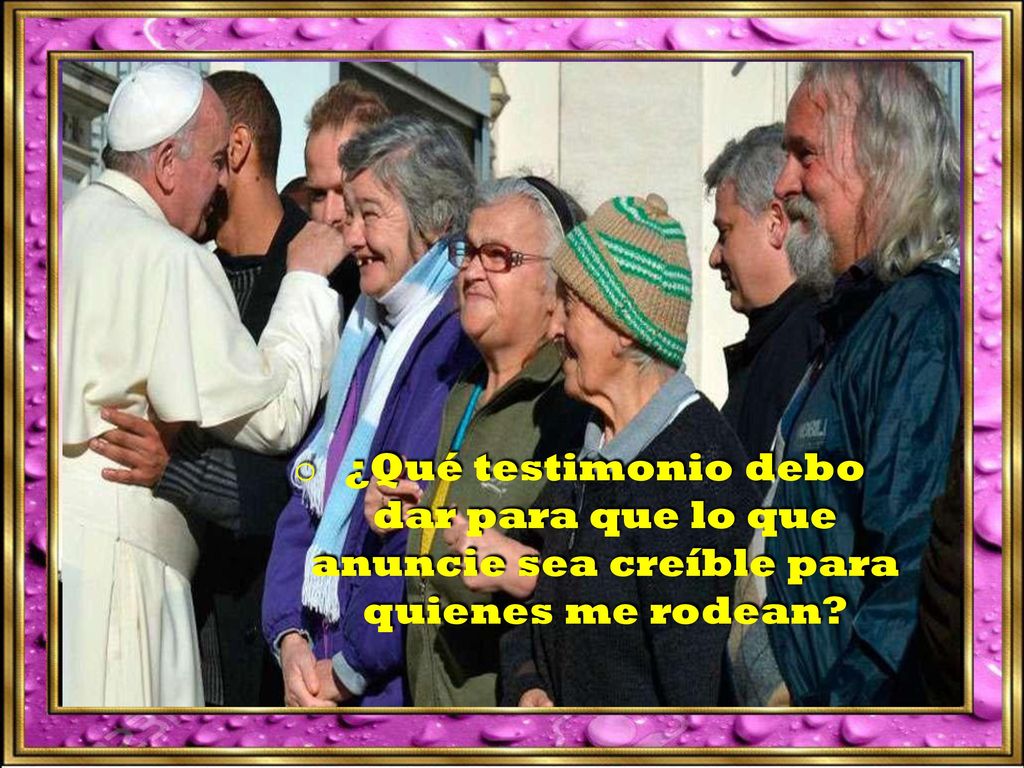 ¿Qué testimonio debo dar para que lo que anuncie sea creíble para quienes me rodean