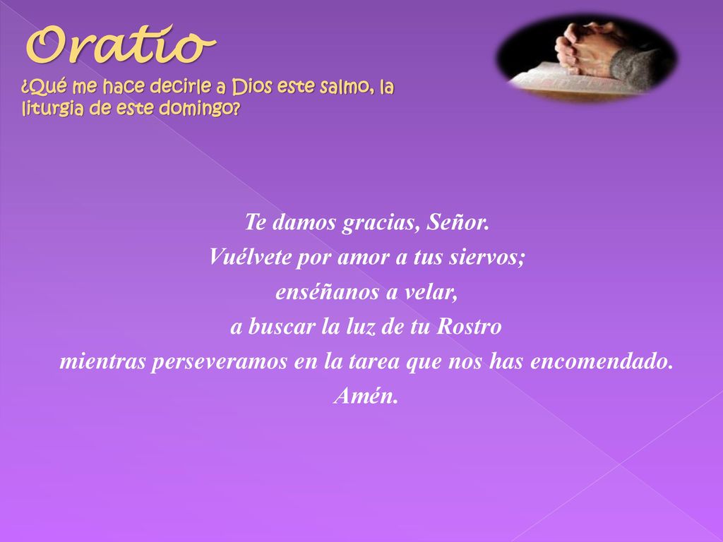 Oratio ¿Qué me hace decirle a Dios este salmo, la liturgia de este domingo