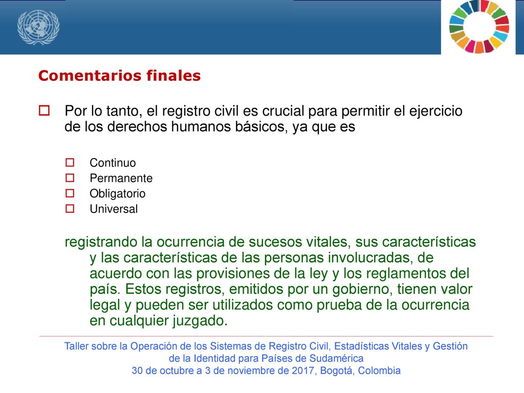 Comentarios finales Por lo tanto, el registro civil es crucial para permitir el ejercicio de los derechos humanos básicos, ya que es.