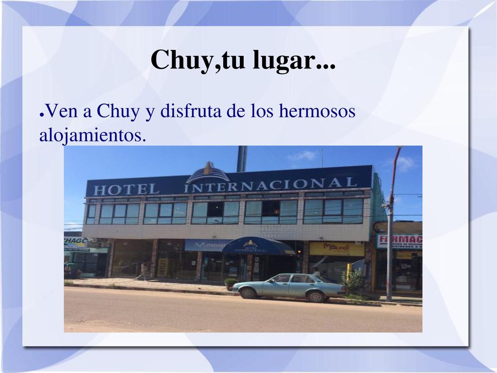 Chuy,tu lugar... Ven a Chuy y disfruta de los hermosos alojamientos.