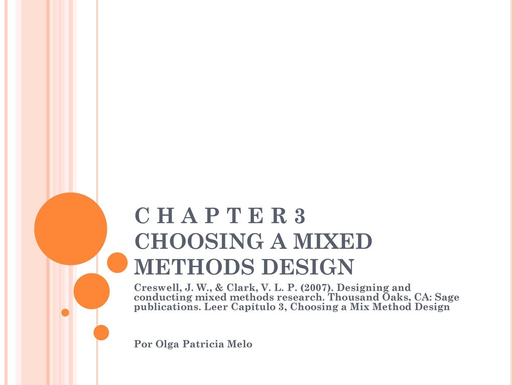 C H A P T E R 3 CHOOSING A MIXED METHODS DESIGN